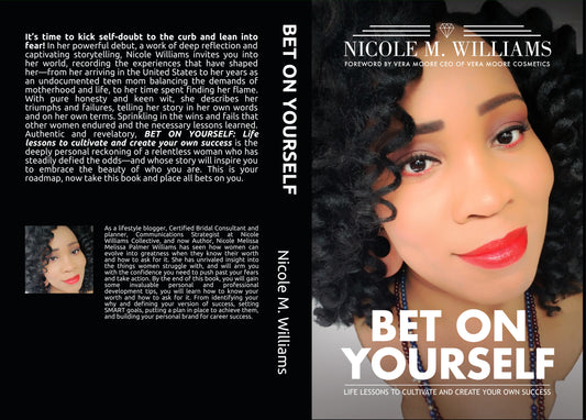 BET ON YOURSELF: Life lessons to cultivate and create your own success